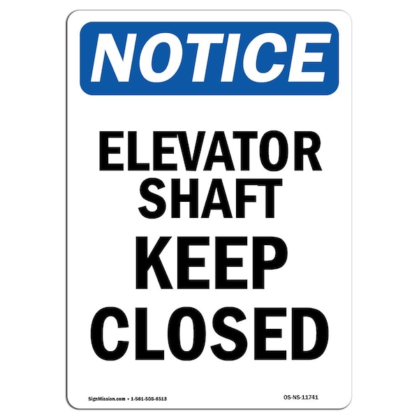 Safety Sign, OSHA Notice, 5" Height, Elevator Shaft Keep Closed Sign, Portrait, 10PK